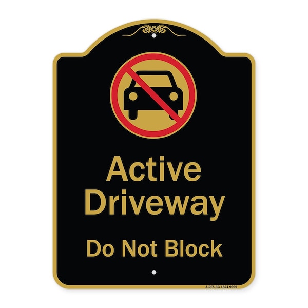 Signmission Designer Series-Active Driveway Do Not Block W/ Graphic Heavy-Gauge Alum, 24" x 18", BG-1824-9999 A-DES-BG-1824-9999 - main